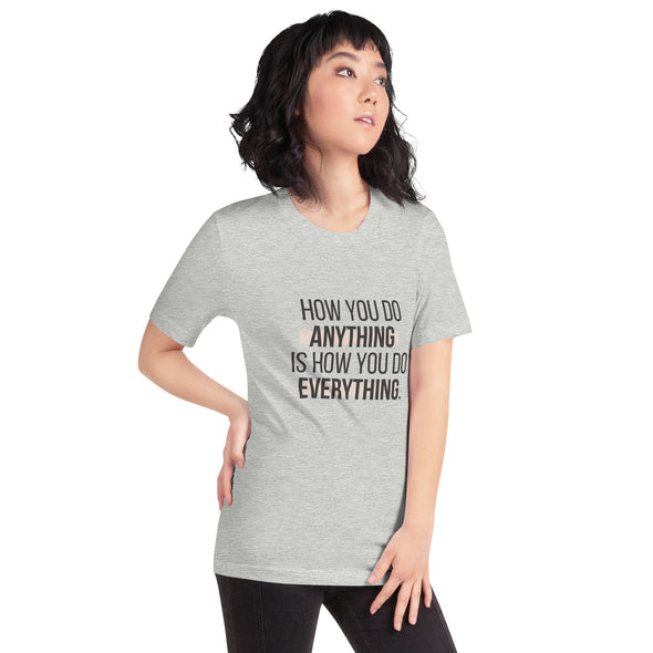 How You Do Anything - Neutral Color - Unisex t-shirt
